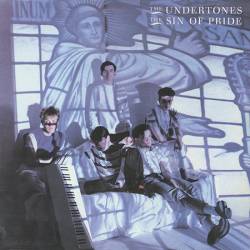 The Undertones : The Sin of Pride